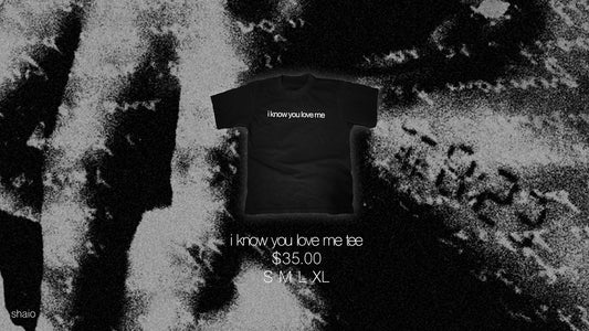 i know you love me tee